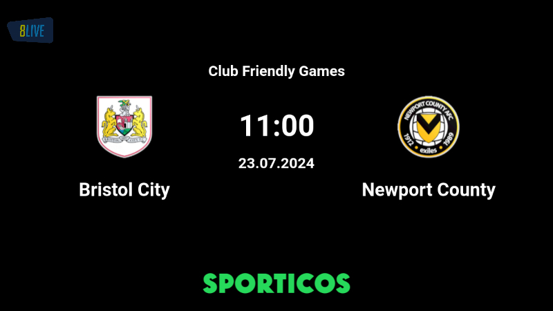 Nhận định trận đấu giữa Bristol City và Newport lúc 18h ngày 23/7/2024